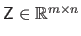 $ \mathsf{Z} \in \mathbb{R}^{m \times n}$