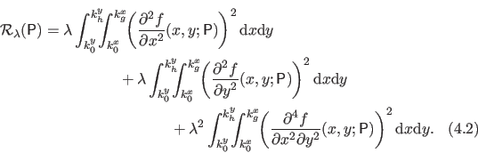 \begin{multline}
\mathcal{R}_\lambda(\mathsf{P}) = \lambda \int_{k_0^y}^{k_h^y} ...
...\partial y^2}(x,y ; \mathsf{P}) \right )^2 \mathrm dx \mathrm dy.
\end{multline}