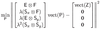 $\displaystyle \min_{\mathsf{P}} \left \Vert \begin{bmatrix}\mathsf{E} \otimes \...
...athsf{Z})  \mathbf{0}  \mathbf{0}  \mathbf{0} \end{bmatrix}\right \Vert^2$