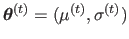 $ \mathbold{\theta}^{(t)} = (\mu^{(t)}, \sigma^{(t)})$