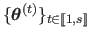 $ \{\mathbold{\theta}^{(t)}\}_{t\in \llbracket 1,s \rrbracket }$