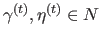 $ \gamma^{(t)},\eta^{(t)} \in N$