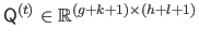 $ \mathsf{Q}^{(t)} \in \mathbb{R}^{(g+k+1) \times (h+l+1)}$