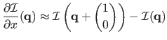 $\displaystyle \frac{\partial \mathcal {I}}{\partial x}(\mathbf{q}) \approx \mathcal {I} \left (\mathbf{q} + \binom{1}{0} \right ) - \mathcal {I}(\mathbf{q})$