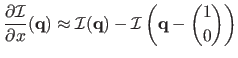 $\displaystyle \frac{\partial \mathcal {I}}{\partial x}(\mathbf{q}) \approx \mathcal {I}(\mathbf{q}) - \mathcal {I}\left (\mathbf{q} - \binom{1}{0}\right )$