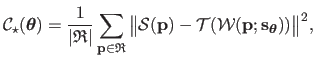 $\displaystyle \mathcal {C}_\star(\mathbold{\theta}) = \frac{1}{\vert \mathfrak{...
...cal {T}(\mathcal {W}(\mathbf{p} ; \mathbf{s}_{\mathbold{\theta}})) \big\Vert^2,$