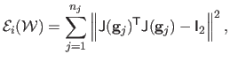 $\displaystyle \mathcal {E}_i(\mathcal {W}) = \sum_{j=1}^{n_j} \left\Vert \maths...
...(\mathbf{g}_j)^\mathsf{T}\mathsf{J}(\mathbf{g}_j) - \mathsf{I}_2 \right\Vert^2,$