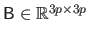 $ \mathsf{B}\in\mathbb{R}^{3p \times 3p}$