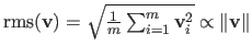 $ \textrm{rms}(\mathbf{v})=\sqrt{\frac{1}{m} \sum _{i=1} ^{m}\mathbf{v}^2_i} \propto \left\Vert \mathbf{v} \right\Vert$