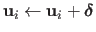 $ \mathbf{u}_i \leftarrow \mathbf{u}_i + \mathbold{\delta}$