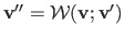 $ \mathbf{v}'' = \mathcal{W}(\mathbf v ;\mathbf v')$