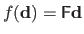 $ f(\mathbf{d}) = \mathsf{F} \mathbf{d}$