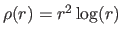 $ \rho(r) = r^2 \log(r)$