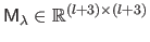 $ \mathsf{M}_\lambda \in \mathbb{R}^{(l+3) \times (l+3)}$