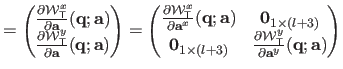 $\displaystyle =
 \begin{pmatrix}
 \frac{\partial \mathcal{W}_{\scriptscriptstyl...
...athsf{T}}^y}{\partial \mathbf{a}^y}(\mathbf{q} ; \mathbf{a})  
 \end{pmatrix}$