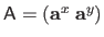 $ \mathsf{A} = \left(\mathbf{a}^x \; \mathbf{a}^y\right)$