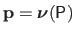 $ \mathbf{p} = \boldsymbol{\nu}(\mathsf{P})$