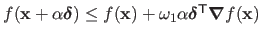 $ f(\mathbf{x} + \alpha \mathbold{\delta}) \leq f(\mathbf{x}) + \omega_1 \alpha \mathbold{\delta}^\mathsf{T}\boldsymbol{\nabla}f(\mathbf{x})$