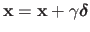 $ \mathbf{x} = \mathbf{x} + \gamma \mathbold{\delta}$