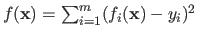 $ f(\mathbf{x}) = \sum_{i=1}^m (f_i(\mathbf{x}) - y_i)^2$