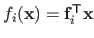 $ f_i(\mathbf{x}) = \mathbf{f}_i^\mathsf{T}\mathbf{x}$