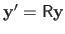 $ \mathbf{y}' = \mathsf{R} \mathbf{y}$