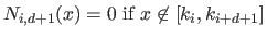 $\displaystyle N_{i,d+1}(x) = 0 \textrm{ if } x \not\in [k_i,k_{i+d+1}]$