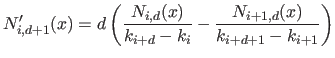 $\displaystyle N'_{i,d+1}(x) = d \left ( \frac{N_{i,d}(x)}{k_{i+d} - k_i} - \frac{N_{i+1,d}(x)}{k_{i+d+1} - k_{i+1}} \right )$