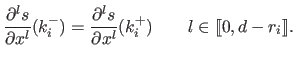 $\displaystyle \frac{\partial^{l} s}{\partial x^{l}}(k_i^-) = \frac{\partial^{l} s}{\partial x^{l}}(k_i^+) \qquad l \in \llbracket 0, d-r_i \rrbracket .$