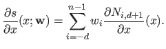 $\displaystyle \frac{\partial s}{\partial x}(x ; \mathbf{w}) = \sum_{i=-d}^{n-1} w_i \frac{\partial N_{i,d+1}}{\partial x}(x).$