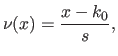 $\displaystyle \nu(x) = \frac{x-k_0}{s},$