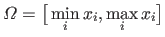 $ \displaystyle \Omega = \big[\min_i x_i, \max_i x_i \big]$