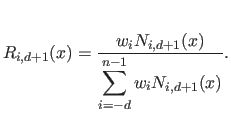 $\displaystyle R_{i,d+1}(x) = \frac{\displaystyle w_i N_{i,d+1}(x)}{\displaystyle \sum_{i=-d}^{n-1} w_i N_{i,d+1}(x)}.$
