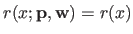 $ r(x ; \mathbf{p}, \mathbf{w}) = r(x)$