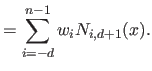 $\displaystyle = \sum_{i=-d}^{n-1} w_i N_{i,d+1}(x).$