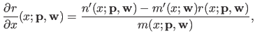 $\displaystyle \frac{\partial r}{\partial x}(x ; \mathbf{p}, \mathbf{w}) = \frac...
...'(x ; \mathbf{w})r(x ; \mathbf{p}, \mathbf{w})}{m(x ; \mathbf{p}, \mathbf{w})},$