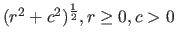 $ (r^2+c^2)^{\frac{1}{2}}, r \geq 0, c > 0$