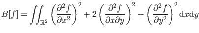 $\displaystyle B[f] = \iint_{\mathbb{R}^2} \left ( \frac{\partial^2 f}{\partial ...
... + \left ( \frac{\partial^2 f}{\partial y^2} \right )^2 \mathrm d x \mathrm d y$