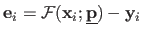 $ \mathbf{e}_i = \mathcal {F}(\mathbf{x}_i ; \underline{\mathbf{p}}) - \mathbf{y}_i$