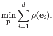 $\displaystyle \min_{\mathbf{p}} \sum_{i=1}^d \rho(\mathbf{e}_i).$