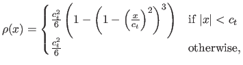 $\displaystyle \rho(x) = \begin{cases}\frac{c_t^2}{6} \left ( 1 - \left ( 1 - \l...
...m{if $\vert x\vert < c_t$}  \frac{c_t^2}{6} & \textrm{otherwise,} \end{cases}$