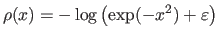 $\displaystyle \rho(x) = -\log \left ( \exp(-x^2) + \varepsilon \right )$