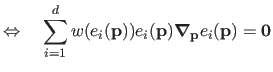 $\displaystyle \Leftrightarrow\quad \sum_{i=1}^d w(e_i(\mathbf{p})) e_i(\mathbf{p}) \boldsymbol{\nabla}_{\mathbf{p}} e_i(\mathbf{p}) = \mathbf{0}$
