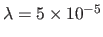 $ \lambda = 5 \times 10^{-5}$