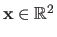 $ \mathbf{x} \in \mathbb{R}^2$