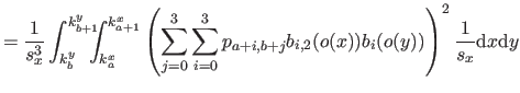 $\displaystyle = \frac{1}{s_x^3}\int_{k_b^y}^{k_{b+1}^y} \negthickspace \negthic...
...{a+i,b+j} b_{i,2}(o(x)) b_i(o(y)) \right)^2 \frac{1}{s_x} \mathrm dx \mathrm dy$