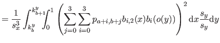 $\displaystyle = \frac{1}{s_x^3}\int_{k_b^y}^{k_{b+1}^y} \negthickspace \negthic...
..._{a+i,b+j} b_{i,2}(x) b_i(o(y)) \right)^2 \mathrm dx \frac{s_y}{s_y} \mathrm dy$