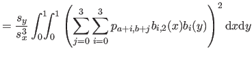 $\displaystyle = \frac{s_y}{s_x^3} \int_0^1 \negthickspace \negthickspace \int_0...
...0}^3 \sum_{i=0}^3 p_{a+i,b+j} b_{i,2}(x) b_i(y) \right)^2 \mathrm dx \mathrm dy$