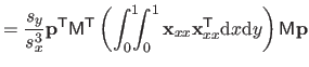 $\displaystyle = \frac{s_y}{s_x^3} \mathbf{p}^\mathsf{T}\mathsf{M}^\mathsf{T}\le...
... \mathbf{x}_{xx}^\mathsf{T} \mathrm dx \mathrm dy \right) \mathsf{M} \mathbf{p}$