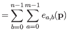 $\displaystyle = \sum_{b=0}^{n-1} \sum_{a=0}^{m-1} e_{a,b}(\mathbf{p})$